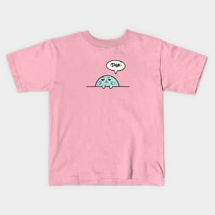 Sigh Kids T-Shirt